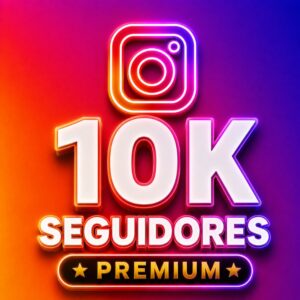 10K SEGUIDORES PREMIUM